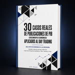30 Casos Reales de Publicaciones de PIB Aplicados al Day Trading (389 páginas)