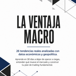 La Ventaja Macro - 26 Tendencias Analizadas Con Datos Económicos y Geopolítica (134 páginas)